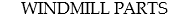 WINDMILL PARTS