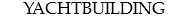 YACHTBUILDING